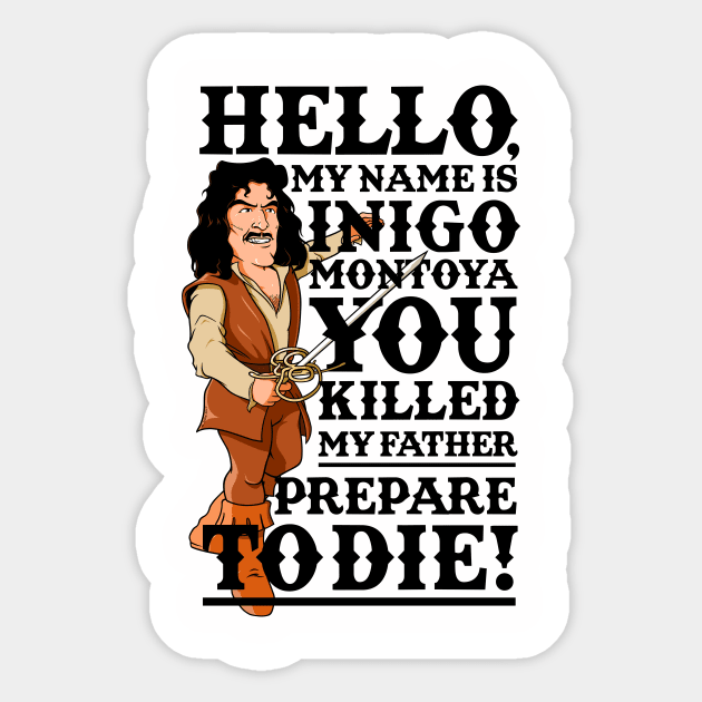 Inigo Montoya Sticker by wloem